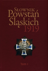 Słownik Powstań Śląskich 1919 Tom 1 -  | mała okładka