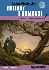 Ballady i romanse Lektura z opracowaniem - Adam Mickiewicz | mała okładka