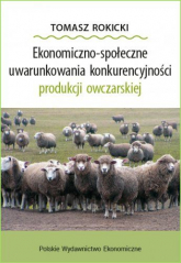 Ekonomiczno-społeczne uwarunkowania konkurencyjności produkcji owczarskiej -  | mała okładka