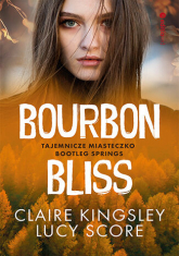 Bourbon Bliss. Tajemnicze miasteczko Bootleg Springs - Kingsley Claire | mała okładka
