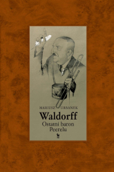 Waldorff. Ostatni baron PRL-u - Mariusz  Urbanek | mała okładka
