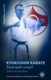 Karate kyokushin Zwycięski umysł. Sekret Jonan dojo. -  | mała okładka