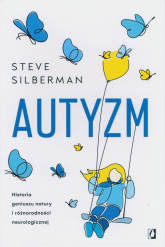 Autyzm Historia geniuszu natury i różnorodności neurologicznej - Steve Silberman | mała okładka