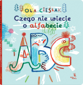 Czego nie wiecie o alfabecie - Aleksandra Cieślak | mała okładka