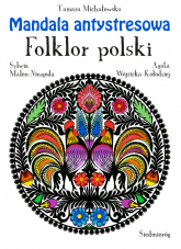 Mandala antystresowa Folklor polski - Tamara Michałowska | mała okładka