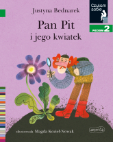 Pan Pit i jego kwiatek Czytam sobie Poziom 2 - Justyna Bednarek | mała okładka