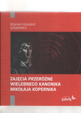 Zajęcia przeróżne wielebnego kanonika Mikołaja Kopernika - Szalkiewicz Wojciech Krzysztof | mała okładka