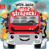 Jedzie, jedzie… Wóz strażacki - Ewa Tadrowska | mała okładka