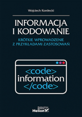 Informacja i kodowanie. Krótkie wprowadzenie z przykładami zastosowań -  | mała okładka
