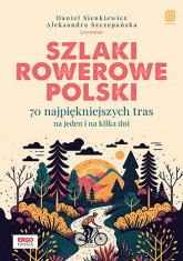 Szlaki rowerowe Polski. 70 najpiękniejszych tras na jeden i na kilka dni -  | mała okładka