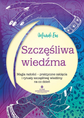 Szczęśliwa wiedźma.  Magia radości – praktyczne zaklęcia i rytuały szczęśliwej wiedźmy na co dzień - Mandi Em | mała okładka