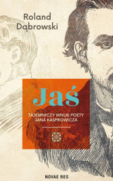 Jaś – tajemniczy wnuk poety Jana Kasprowicza - Roland Dąbrowski | mała okładka