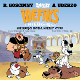 Nieugięci robią niezły cyrk. Idefiks i Nieugięci. Tom 4 - Albert Uderzo | mała okładka