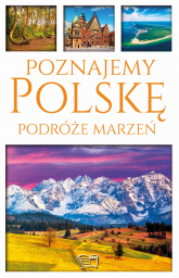 Poznajemy Polskę. Podróże marzeń - Dariusz Jędrzejewski | mała okładka