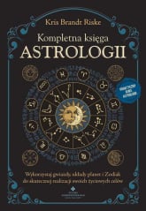 Kompletna księga astrologii. Wykorzystaj gwiazdy, układy planet i Zodiak do skutecznej realizacji swoich życiowych celów -  | mała okładka