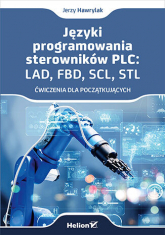 Języki programowania sterowników PLC: LAD, FBD, SCL, STL. Ćwiczenia dla początkujących -  | mała okładka