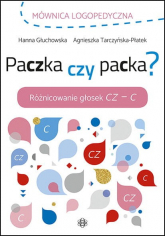 Paczka czy packa? Różnicowanie głosek CZ – C - Hanna Głuchowska | mała okładka