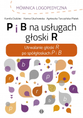 P i B na usługach głoski R - Hanna Głuchowska, Kamila Dudziec | mała okładka