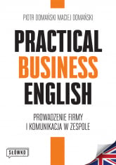 Practical Business English. Prowadzenie firmy i komunikacja w zespole -  | mała okładka