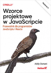 Wzorce projektowe w JavaScripcie. Przewodnik dla programistów JavaScriptu i Reacta wyd. 2 -  | mała okładka