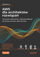 AWS dla architektów rozwiązań. Tworzenie, skalowanie i migracja aplikacji do chmury Amazon Web Services wyd. 2 -  | mała okładka