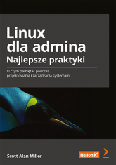 Linux dla admina. Najlepsze praktyki. O czym pamiętać podczas projektowania i zarządzania systemami -  | mała okładka