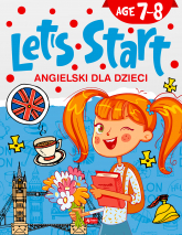 Angielski dla dzieci. Let’s Start. Age 7–8 - Opracowanie Zbiorowe | mała okładka