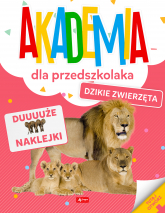 Dzikie zwierzęta. Akademia dla przedszkolaka - Opracowanie Zbiorowe | mała okładka