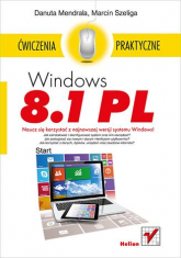 Windows 8. 1 pl ćwiczenia praktyczne - Mendrala Danuta, Szeliga Marcin | mała okładka