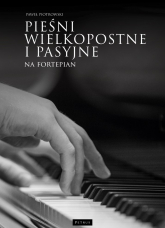 Pieśni wielkopostne i pasyjne na fortepian - Paweł Piotrowski | mała okładka