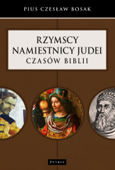 Rzymscy namiestnicy Judei czasów biblii - Czesław Bosak | mała okładka