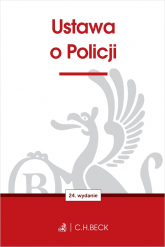 Ustawa o Policji wyd. 24 - Opracowanie Zbiorowe | mała okładka