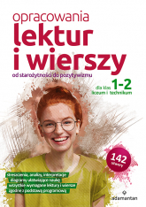 Opracowania lektur i wierszy dla klas 1-2 liceum i technikum. Od starożytności do pozytywizmu wyd. 2 - Opracowanie Zbiorowe | mała okładka