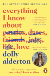 Everything I Know About Love wer. angielska - Dolly Alderton | mała okładka