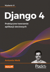 Django 4. Praktyczne tworzenie aplikacji sieciowych wyd. 4 -  | mała okładka