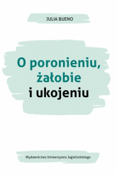 O poronieniu, żałobie i ukojeniu - Julia Bueno | mała okładka