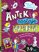 Antek zostaje artystą. Świat według Antka i inne nieznośności - Agata Giełczyńska-Jonik | mała okładka