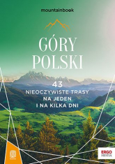 Góry Polski. 43 nieoczywiste trasy. Na jeden i na kilka dni. MountainBook - Opracowanie Zbiorowe | mała okładka