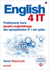 English 4 IT. Praktyczny kurs języka angielskiego dla specjalistów IT i nie tylko - Beata Błaszczyk | mała okładka