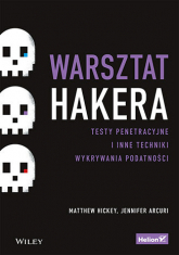 Warsztat hakera. Testy penetracyjne i inne techniki wykrywania podatności - Jennifer Arcuri, Matthew Hickey | mała okładka