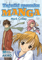 Tajniki rysunku Manga. 30 lekcji rysunku z twórcą AKIKO wyd. 2022 -  | mała okładka