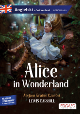Alicja w Krainie Czarów. Alice in Wonderland. Angielski z ćwiczeniami - Lewis Carroll | mała okładka