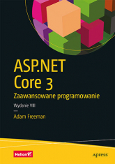 ASP.NET Core 3. Zaawansowane programowanie wyd. 8 - Adam Freeman | mała okładka