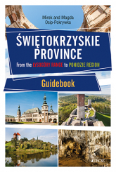 Świętokrzyskie Province . From the Łysogóry Range to Ponidzie Region. Guidebook -  | mała okładka