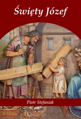 Święty Józef - Stefaniak Piotr | mała okładka