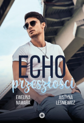 Echo przeszłości - Ewelina Nawara, Justyna Leśniewicz | mała okładka