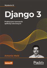 Django 3. Praktyczne tworzenie aplikacji sieciowych wyd. 3 -  | mała okładka