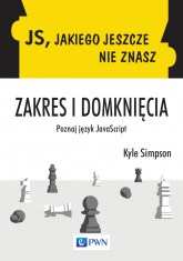 JS, jakiego jeszcze nie znasz. Zakres i domknięcia - Kyle Simpson | mała okładka