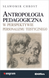 Antropologia pedagogiczna w perspektywie personalizmu teistycznego - Sławomir Chrost | mała okładka