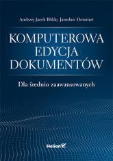Komputerowa edycja dokumentów dla średnio zaawansowanych - Blikle Andrzej Jacek | mała okładka